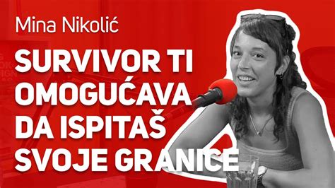 Volela Bih Da Su Survivor Kamere Prikazale Više Mina Nikolić