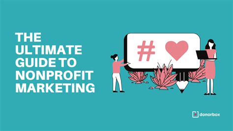 The Ultimate Guide To Nonprofit Marketing To Get More Donations Donorbox