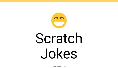 128 Scratch Jokes And Funny Puns Jokojokes