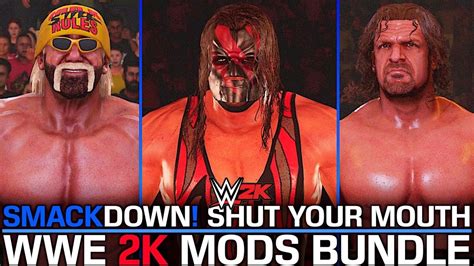 SMACKDOWN SHUT YOUR MOUTH MODS BUNDLE WWE 2K MODS YouTube