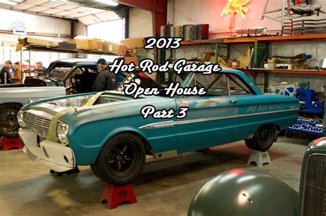 The stories behind real hot rods, built by real hot last week's article about taylor's corvair was the 100th article posted on garage hot rods. Event Coverage: 2013 Hot Rod Garage Open House Part 3