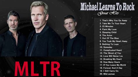 Michael Learns To Rock Greatest Hits 2020 Mltr Greatest Hits Full