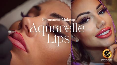 Aquarelle Lips Maquillage Permanent By Sandrine Youtube