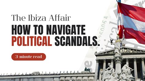 How To Navigate Political Scandals 6 Lessons From The Ibiza Affair