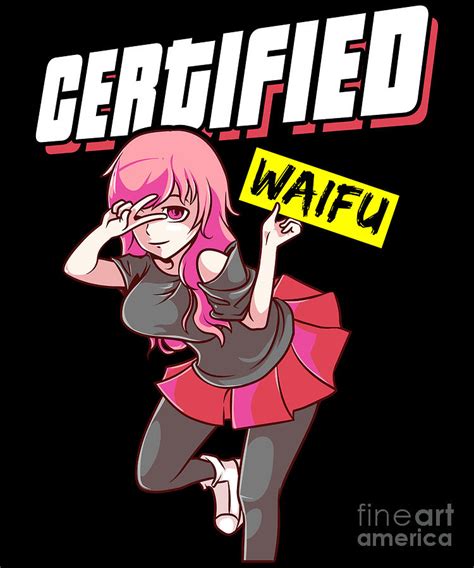 Certified Waifu Anime Girl Japanese Manga Senpai Digital Art By The
