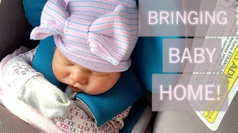 Bringing Newborn Baby Home From Hospital Youtube