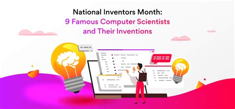 National Inventors Month 9 Famous Computer Scientists And Their