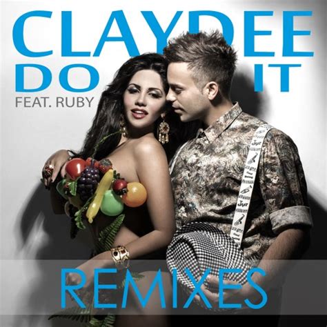 Claydee Feat Ruby Do It Dizz And Goff Official Remix By