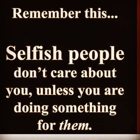 Pin On Selfish People Quotes