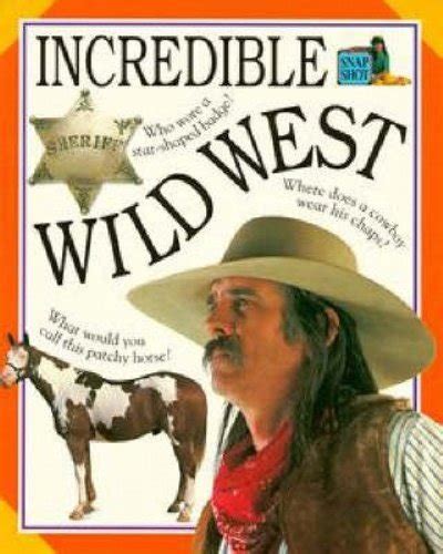 Incredible Wild West Dorling Kindersley Paperback 0140376739