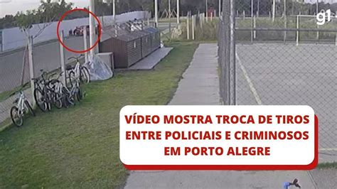 Vídeo Mostra Troca De Tiros Entre Policiais E Criminosos Em Porto Alegre Rio Grande Do Sul G1