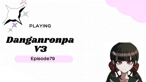 Danganronpa V3killing Harmony Episode79 Flashback Light Dream Youtube