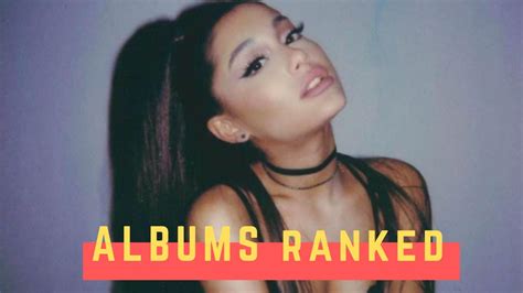 Ariana Grande Albums Ranked Youtube