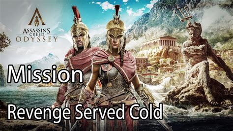 Assassin S Creed Odyssey Mission Revenge Served Cold Youtube