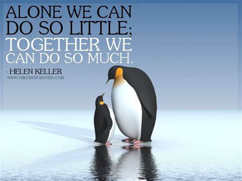 Quote Together We Can Do So Much Helen Keller Teamwork Quotes