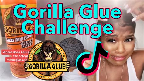 Gorilla Glue Challenge Tiktik Youtube