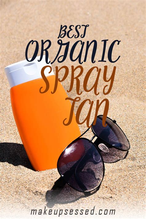 Best Organic Spray Tan Organic Spray Tan Spray Tanning Tanning Skin