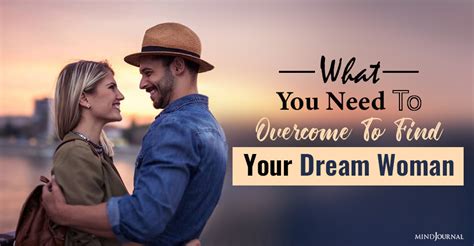 what you need to overcome to find your dream woman 5 things to overcome