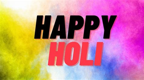 Happy Holi Wishes 2023 Best Quotes For Holi For Loved Ones Quotes And