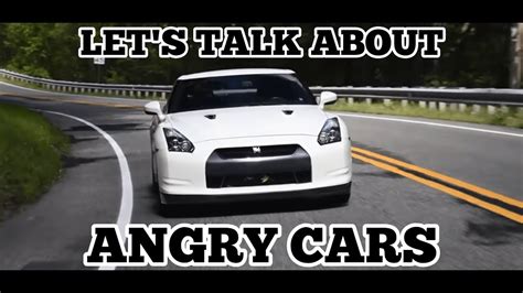 Lets Talk About Angry Cars Youtube
