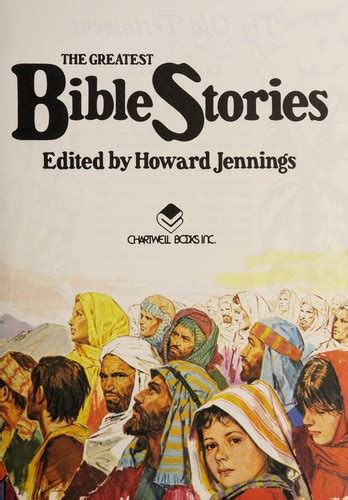 The Greatest Bible Stories By Howard Jennings Open Library