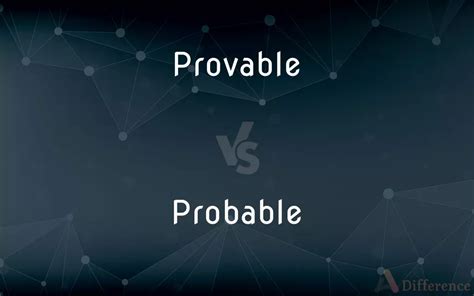 Provable Vs Probable — Whats The Difference