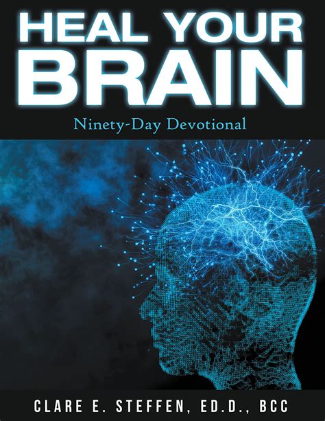 Heal Your Brain Ninety Day Devotional By Clare E Steffen Edd Bcc