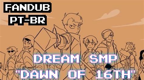 Fandub Pt Br Dream Smp Dawn Of 16th Animationsadistfied Youtube