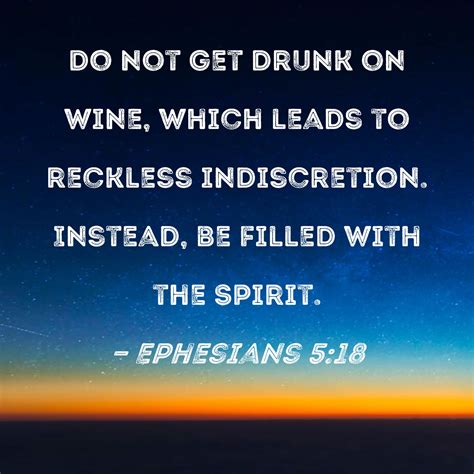 Ephesians 518 Do Not Get Drunk On Wine Which Leads To Reckless