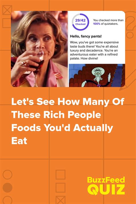 Lets See How Many Of These Rich People Foods Youd Actually Eat Rich