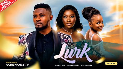 LURK - Maurice Sam, Chinenye Nnebe, Heavenly Dera 2023 Nigerian