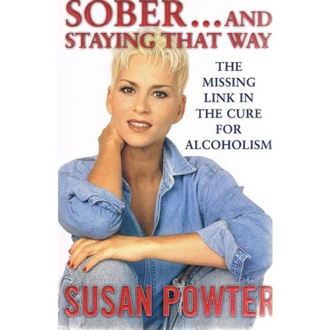 Sober And Staying That Way The Missing Link In The Cure For Alcoholism Powter Susan Marlowes Book