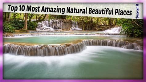 Most 10 Most Beautiful Natural Places Top 10 Most Amazing Natural