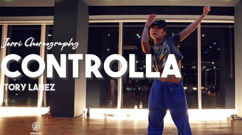 Controlla Remix Tory Lanez Jerri Choreography Urban Play Dance