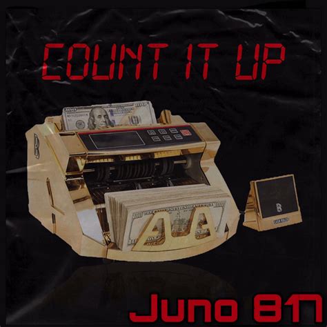 Count It Up Song And Lyrics By Juno 817 Spotify