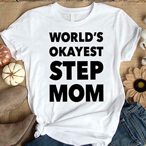 Step Mother Worlds Okayest Step Mom Unisex T Shirt Long