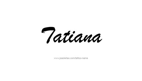 Tatiana Name Tattoo Designs Name Tattoos Name Tattoo Names