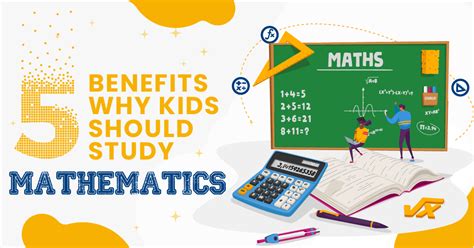 Top 5 Benefits Why Kids Should Study Mathematics