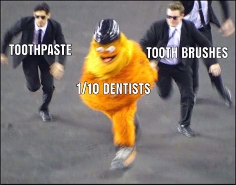 910 Dentists Recommend This Meme Rmemes