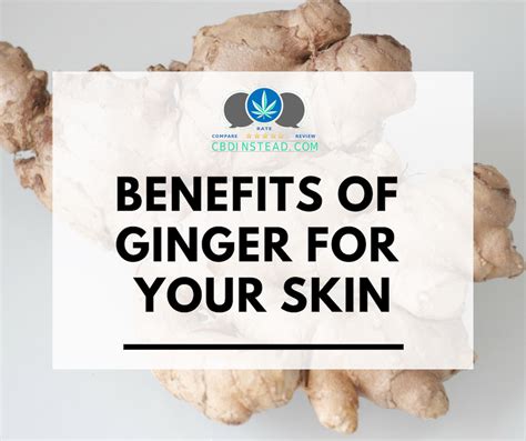 Benefits Of Ginger For Your Skin Ginger Benefits Skin Ginger