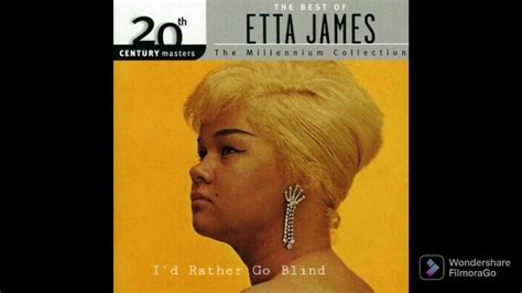 Etta James I D Rather Go Blind Youtube