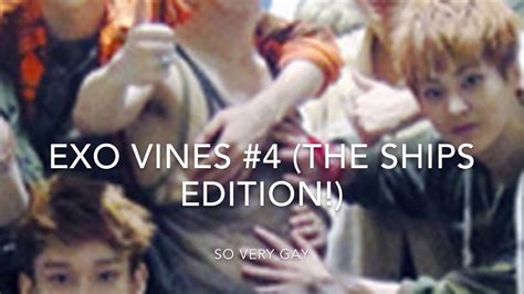 Exo Vines 4 Ships Edition Youtube