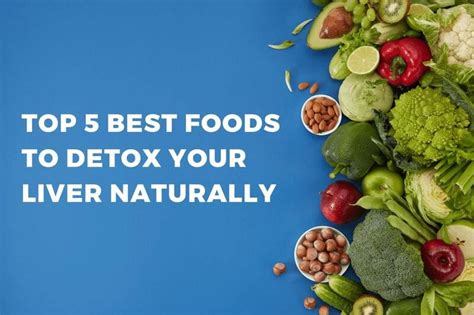 5 Best Foods To Detox Your Liver Naturally At Home Jagruti