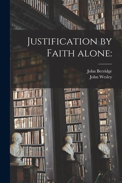 Justification By Faith Alone 9781015299597 John 1716 1793 Berridge