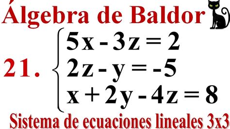 Sistemas De Ecuaciones Lineales 3x3 Baldor 18621 Y 22 Youtube