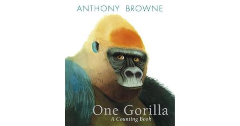One Gorilla By Anthony Browne