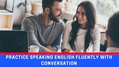 Practice Speaking English Fluently With Conversation Spoken English