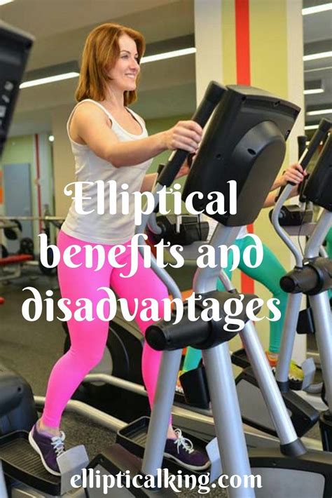 Elliptical Benefits And Disadvantages Elliptical Workout Elliptical Benefits Elliptical Trainer