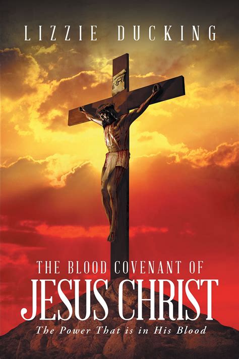 Author Lizzie Ducking‘s Newly Released “the Blood Covenant Of Jesus