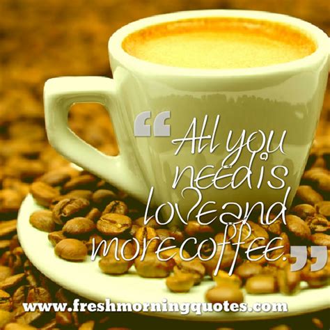 Good Morning Coffee Quotes With Pictures Freshmorningquotes